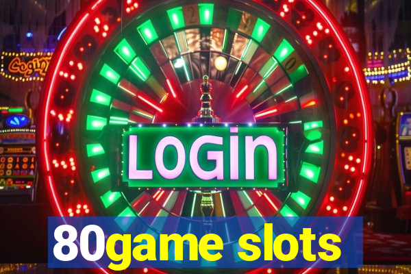 80game slots